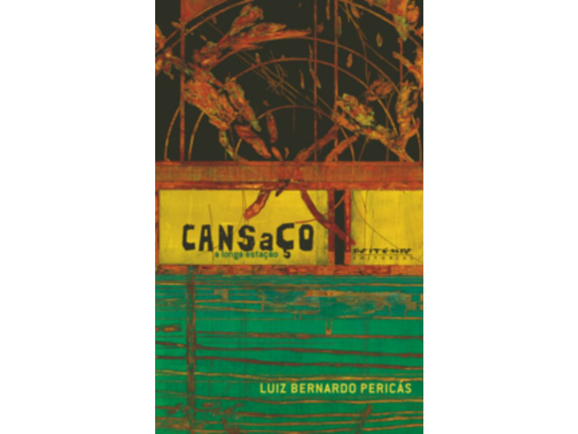 Livro Cansaco a Longa Estacao de do Elogiado Os Cangaceiros: Ensaios de Interpretação Histórica Boitempo (Português do Brasil)