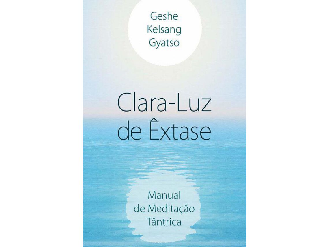 Livro Clara Luz de Extase de es: GYATSO Geshe Kelsang Autor (Português do Brasil)