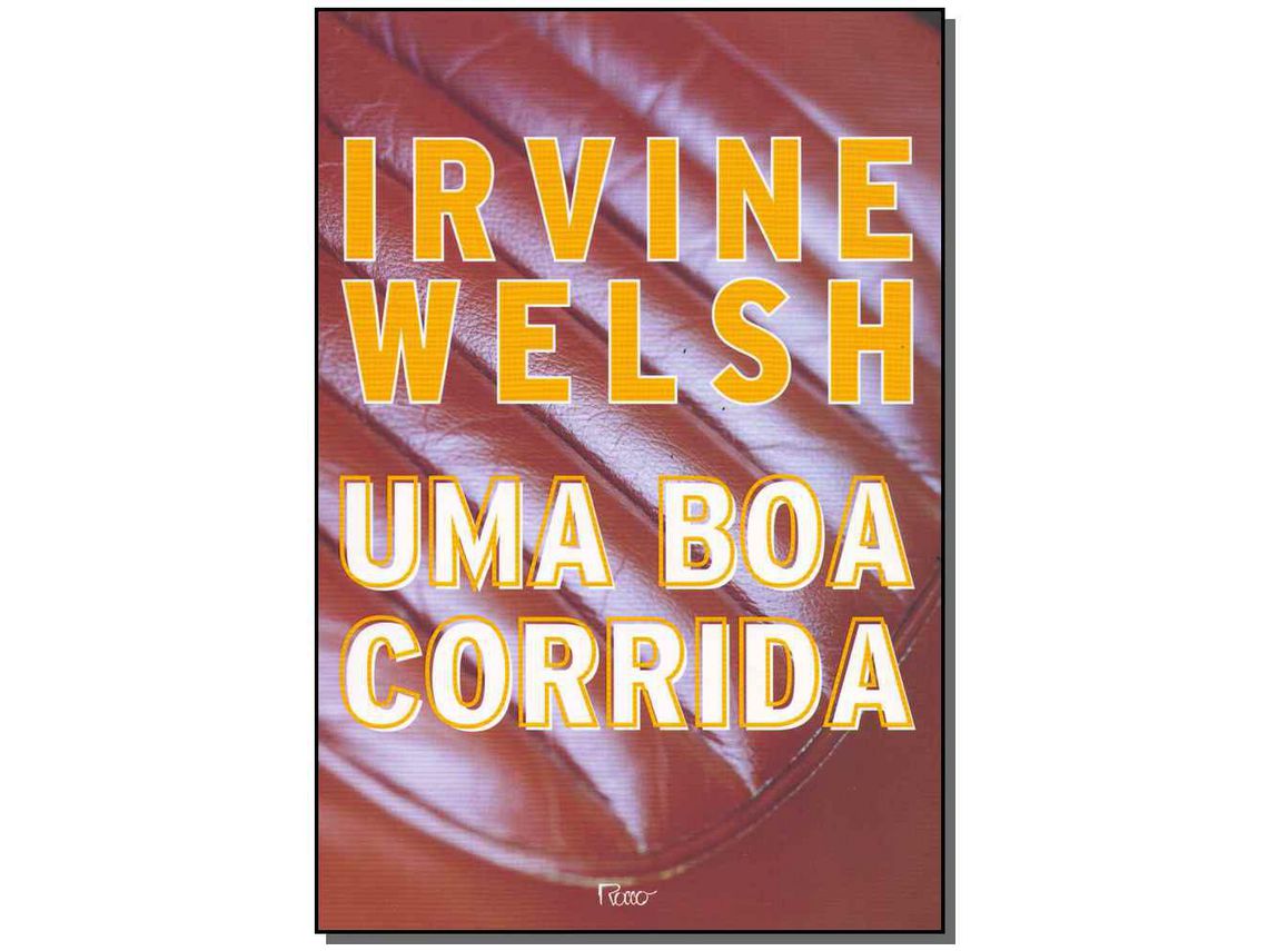 Livro Uma Boa Corrida de WELSH, IRVINE ( Português-Brasil )