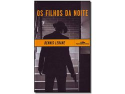 Livro Filhos Da Noite Os de LEHANE, DENNIS ( Português-Brasil )