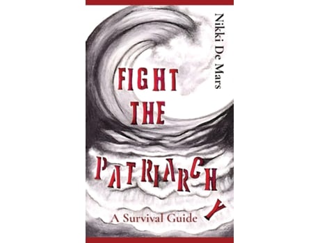 Livro Fight the Patriarchy A Survival Guide de Nikki De Mars (Inglês)
