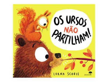 Livro Os Ursos Não Partilham! de Lorna Scobie ( Português )