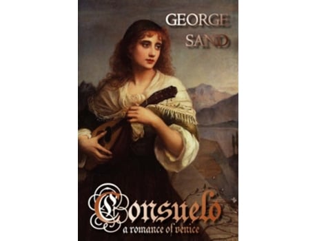 Livro Consuelo A Romance of Venice de George Sand (Inglês)