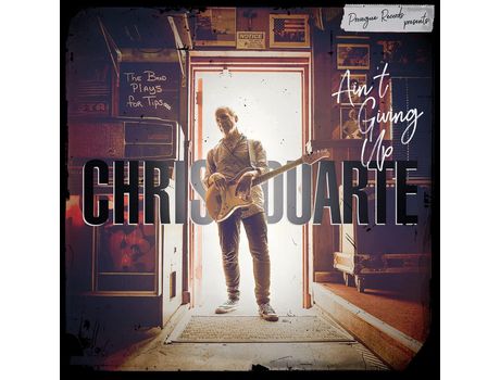 CHRIS DUARTE - Ain't Giving Up CD 2023