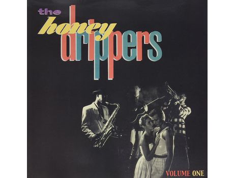 THE HONEYDRIPPERS - Volume One VINIL