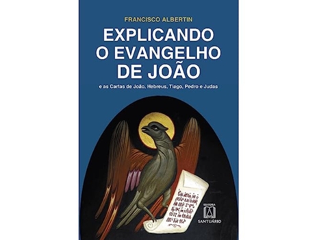 Livro Explicando O Evangelho De Joao de Francisco Albertin (Português)