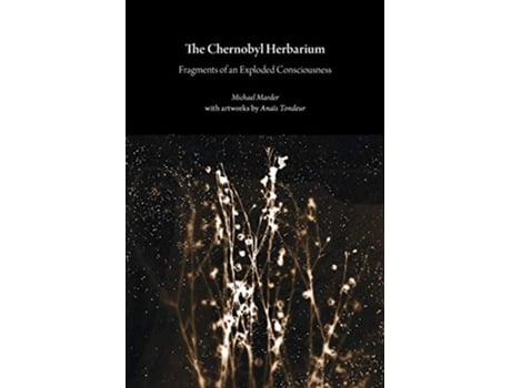 Livro The Chernobyl Herbarium de Michael Marder Anaïs Tondeur (Inglês)