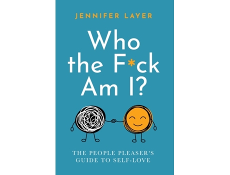 Livro Who the F*ck Am I?: The People Pleaser's Guide to Self-Love Jennifer Layer (Inglês)