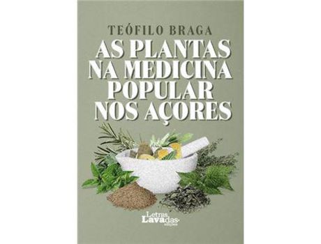 Livro As Plantas Na Medicina Popular Nos Açores de Teófilo Braga (Português)