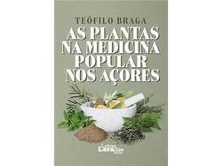 Livro As Plantas Na Medicina Popular Nos Açores de Teófilo Braga (Português)