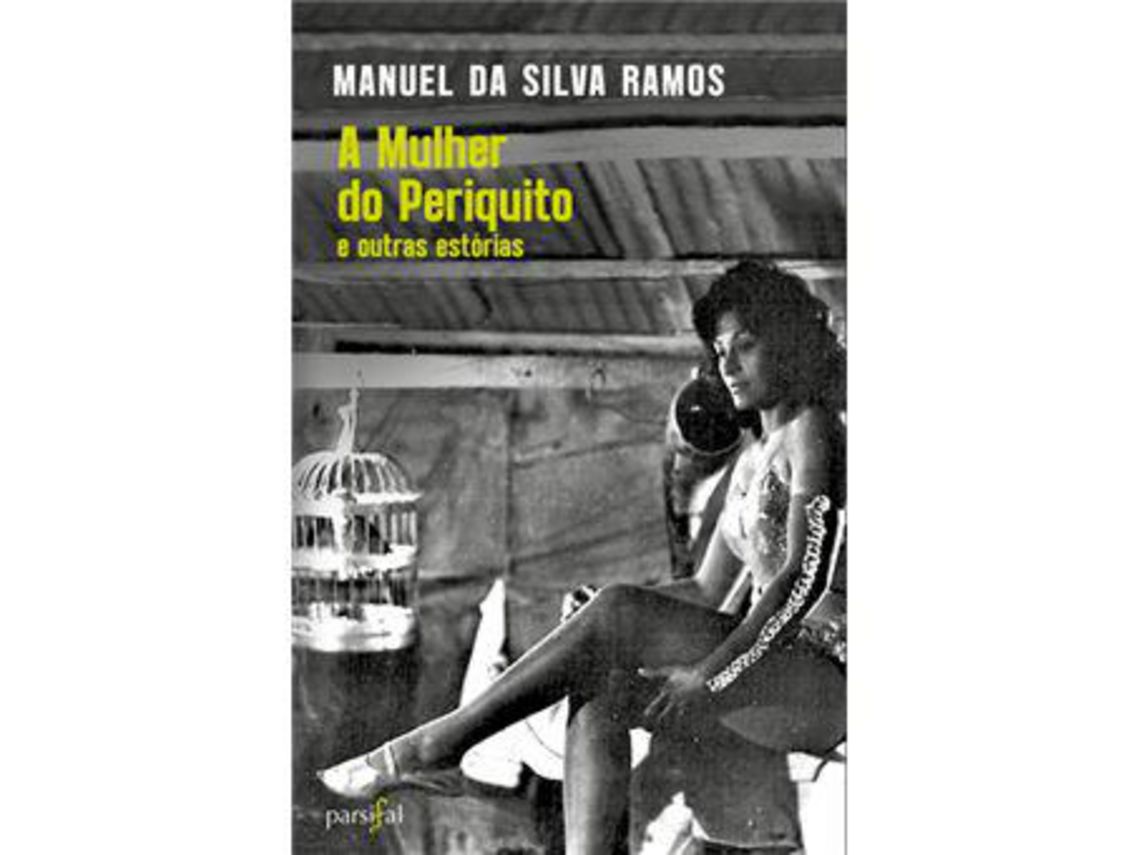 Livro A Mulher do Periquito e Outras Estórias de Manuel da Silva Ramos (Português)