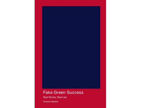 Livro Fake Green Success de Folsome Skeeter (Inglês)