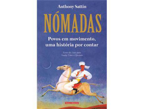 Livro Nómadas - Povos em Movimento, uma História por Contar de Anthony Sattin ( Português )
