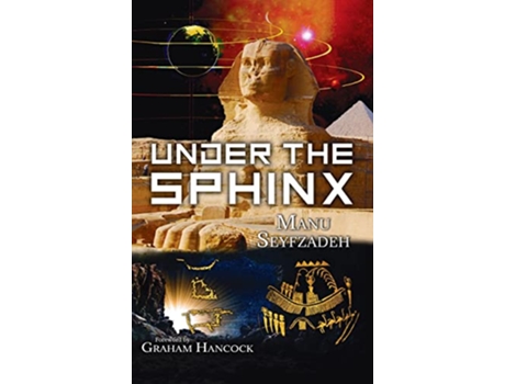 Livro Under the Sphinx the Search for the Hieroglyphic Key to the Real Hall of Records de Manu Seyfzadeh (Inglês - Capa Dura)