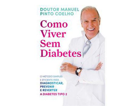 Livro Como Viver Sem Diabetes de Manuel Pinto Coelho ( Português )