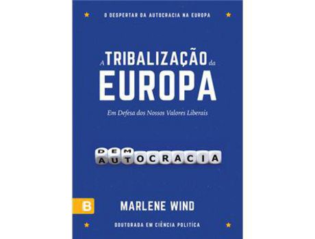 Livro A Tribalização da Europa - Em Defesa dos Nossos Valores Liberais de Marlene Wind ( Português )