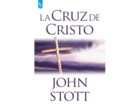 Livro The Cross Of Christ de John Stott (Espanhol)