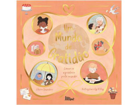 Livro Um Mundo de Gratidão - Como se Agradece Pelo Mundo de Claire Saunders Kelsey Garrity-Riley ( Português )