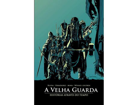 Livro A Velha Guarda. Histórias através do tempo de Greg Rucka, Daniela Miwa, Jodi Wynne e Leandro Fernandez (Português)