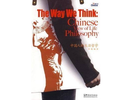 Livro The Way We Think: Chinese View of Life Philosophy de Li Gang (Inglês)