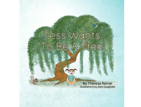 Livro Tess Wants To Be A Tree Adventures of Tess de Mrs Theresa M Reiner (Inglês)