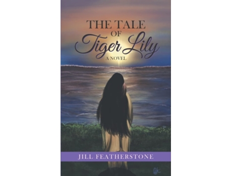 Livro The Tale Of Tiger Lily De Jill Featherstone (inglês)
