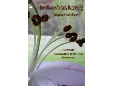 Livro The Miracle Already Happening de Rosemerry Wahtola Trommer (Inglês)