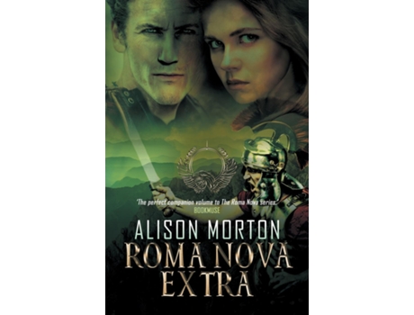 Livro Roma Nova Extra Short Stories Spanning Sixteen Centuries Set In A New Rome De Alison Morton (inglês)