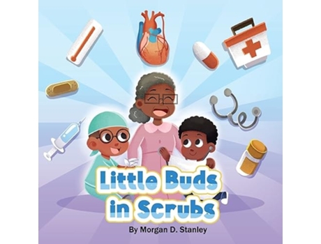 Livro Little Buds In Scrubs Learning About Coronary Artery Disease de Morgan D Stanley (Inglês)