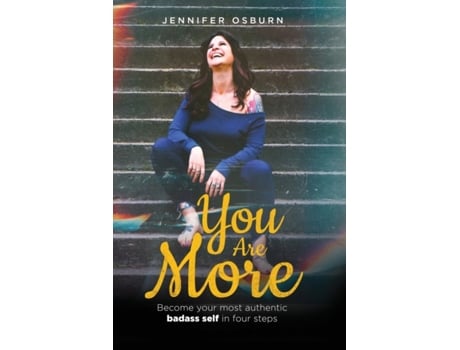 Livro You Are More: Become your most authentic badass self in four steps Jennifer Osburn (Inglês)