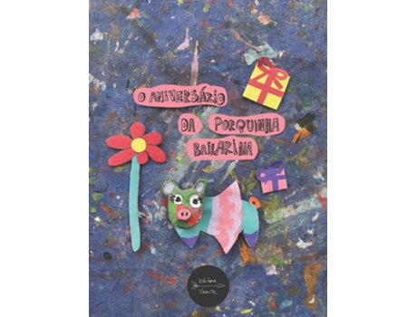 Livro Aniversário Da Porquinha Bailarina De Manuela Dias (português Do Brasil)