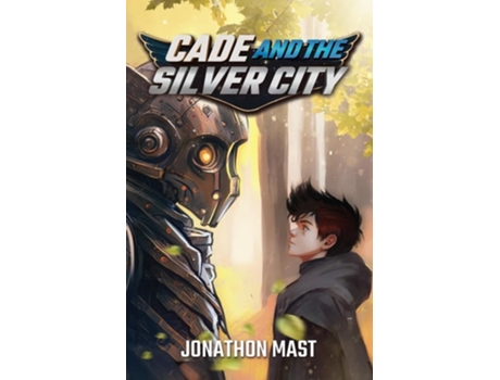 Livro Cade and the Silver City de Jonathon Mast (Inglês)