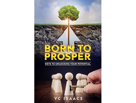 Livro BORN to PROSPER KEYS TO UNLOCKING YOUR POTENTIAL de MR V C ISAACS (Inglês)