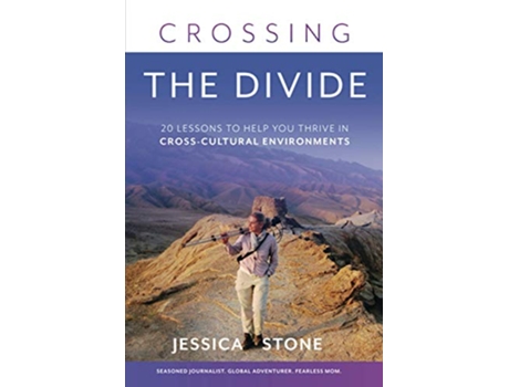 Livro Crossing the Divide 20 Lessons to Help You Thrive in CrossCultural Environments de Jessica Stone (Inglês)