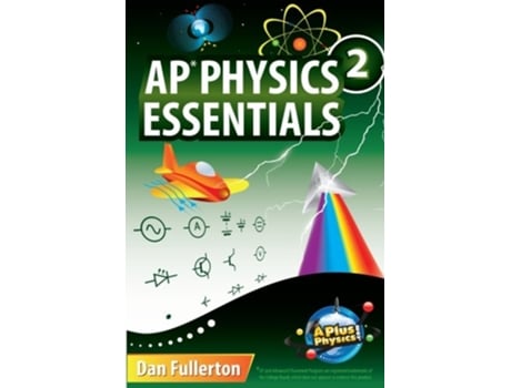 Livro AP Physics 2 Essentials An APlusPhysics Guide de Dan Fullerton (Inglês)