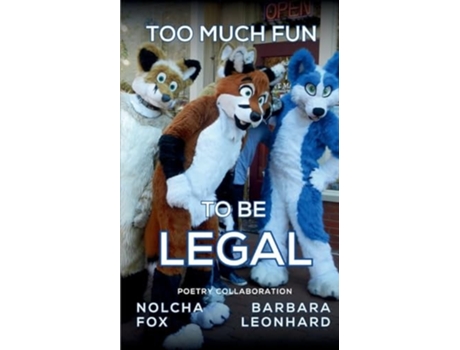 Livro Too Much Fun to Be Legal de Nolcha Fox e Barbara Leonhard (Inglês)