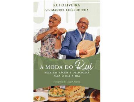 Livro À Moda do Rui - Receitas Fáceis e Deliciosas para o Dia-a-dia de Rui Oliveira, Manuel Luis Goucha ( Português )