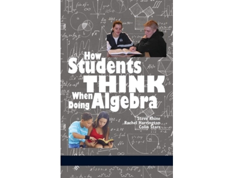 Livro How Students Think When Doing Algebra De Steve Rhine, Rachel Harrington Et Al. (inglês - Capa Dura)