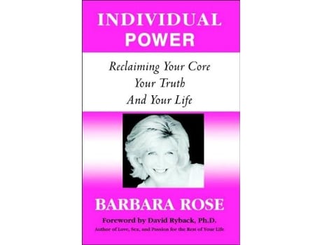 Livro Individual Power Reclaiming Your Core Your Truth and Your Life de Barbara Rose (Inglês)