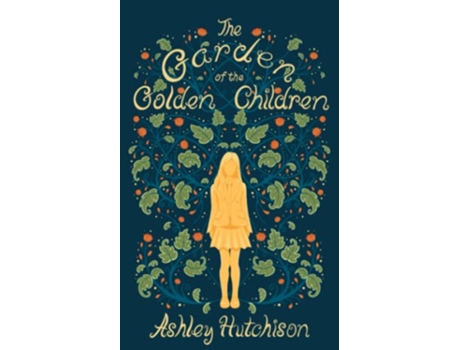Livro The Garden Of The Golden Children paperback Or Softback de Hutchison Ashley (Inglês)