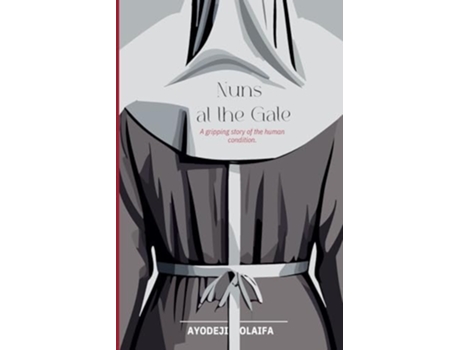 Livro Nuns at the Gate de Ayodeji Olaifa (Inglês)