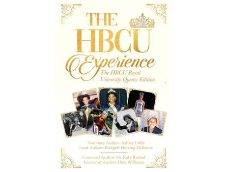 Livro The Hbcu Experience The Hbcu Royal University Queens Edition De Ashley Little (inglês)