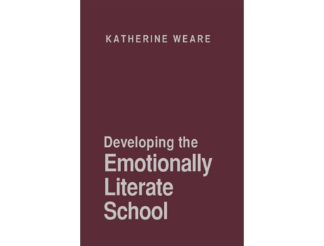 Livro Developing the Emotionally Literate School (PCP Professional) Katherine Weare (Inglês)
