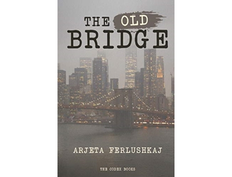 Livro The Old Bridge (Albanian Edition) Arjeta Ferlushkaj (Albanês)