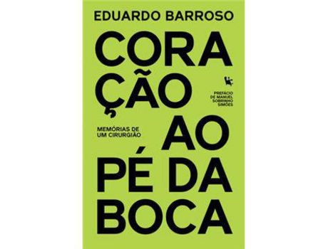 Livro Coração ao Pé da Boca - Memórias de Um Cirurgião de Eduardo Barroso ( Português )
