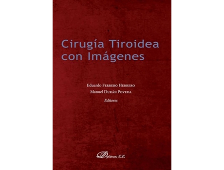 Livro Cirugía Tiroidea Con Imágenes de Manuel Durán Poveda Eduardo Ferrero Herrero (Espanhol)