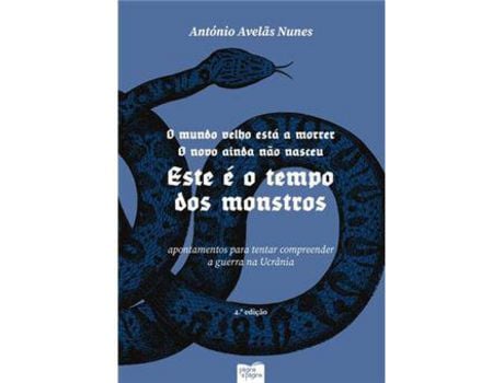 Livro O Mundo Velho Está a Morrer - O Novo Ainda Não Nasceu. Esse é o Tempo dos Monstros de António Avelãs Nunes ( Português )