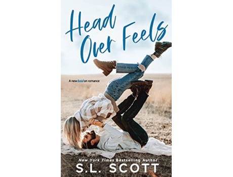 Livro Head Over Feels A Friends to Lovers Romance de S L Scott (Inglês)