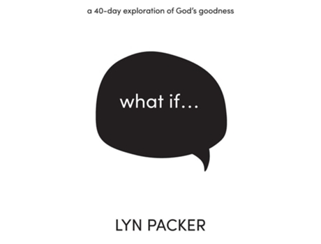 Livro What If... A 40 Day Exploration Of Gods Goodness. De Lyn Packer (inglês)