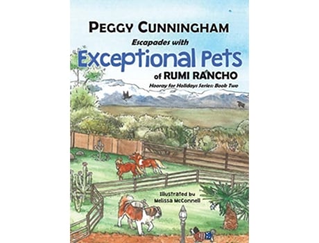 Livro Escapades with Exceptional Pets of Rumi Rancho Hooray for Holidays Series Book Two de Peggy Cunningham (Inglês)